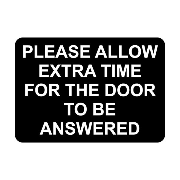 Houd rekening met extra tijd voordat de deur wordt beantwoord Teken plaquette