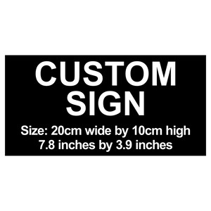 Custom 20cm x 10cm / 7.8&quot; by 3.9&quot; Sign Plaque