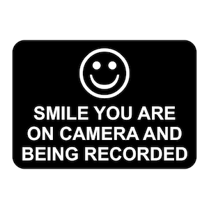 Smile You Are On Camera and Being Recorded Sign Plaque