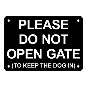 Please Do Not Open Gate To Keep Dog In Sign Plaque