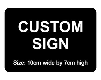 Custom 10cm x 7cm Sign Plaque