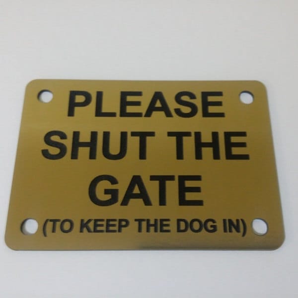 Please Shut The Gate (To Keep Dog In) Sign Plaque 15cm X 7cm Or ... - EBay - Foto 6