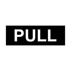 May include: Black rectangular sign with white text that reads "PULL".