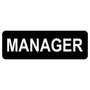 May include: Black rectangular sign with the word "MANAGER" in white text.
