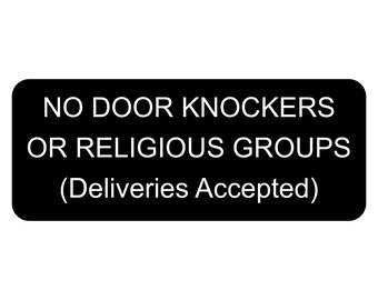 No Door Knockers or Religious Groups Deliveries Accepted Sign Plaque