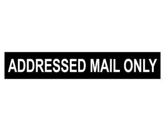 ADDRESSED MAIL ONLY Sign Plaque