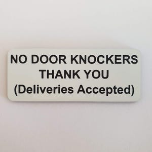 No Door Knockers Thank You (Deliveries Accepted) Sign Plaque - Wariety of Colours