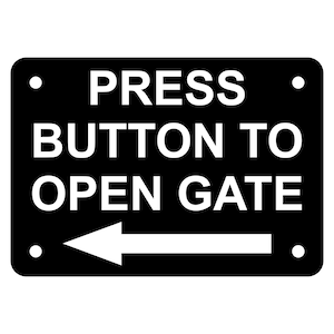 Press Button To Open Gate with Left Arrow Sign Plaque