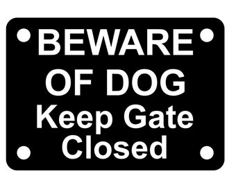 Beware of Dog Keep Gate Closed Sign Plaque