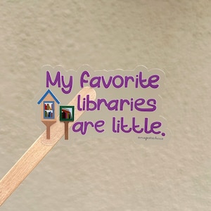 My Favorite Libraries are Little Sticker, Little Free Library, Free Little Library, LFL, Library, Free Library, Community Library
