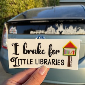 I Brake for Little Libraries Bumper Sticker, Little Free Library, Free Little Library, LFL, Library, Free Library, Community Library