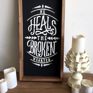 He Heals the Brokenhearted Wood Sign – Christian Wall Art, Bible Verse Sign, 12x24 Black Sign, Rustic Farmhouse Decor, Psalm 147:3 Gift