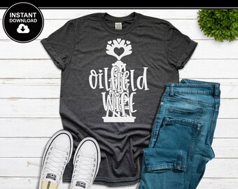Oilfield Wife SVG | Oil Field SVG | Engineer | Oil Rig | Offshore | SVG | Instant Download | For Cricut, Silhouette, etc.
