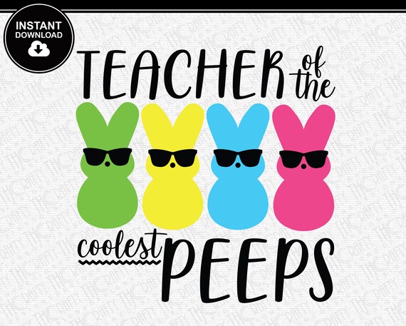 Download Teacher Of The Coolest Peeps Svg Easter Svg School Etsy