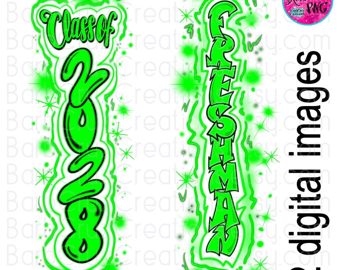 Airbrush png, Freshman 2028, Graffiti designs, Heat Transfer, High School Senior, College Senior, green, pant leg, sleeves design vertical