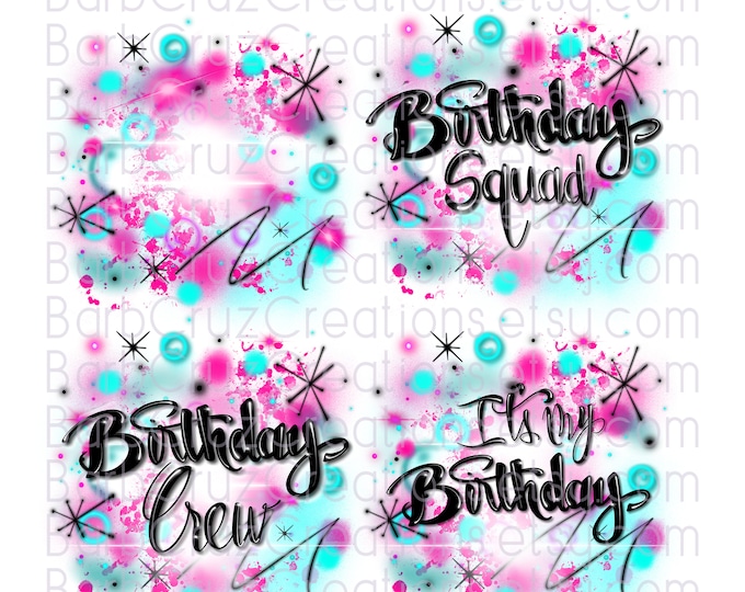 It's My Birthday, Birthday Crew, Birthday Squad, Airbrush png, Sublimation Design, png, Digital Download, Decoration, shirt, invitation