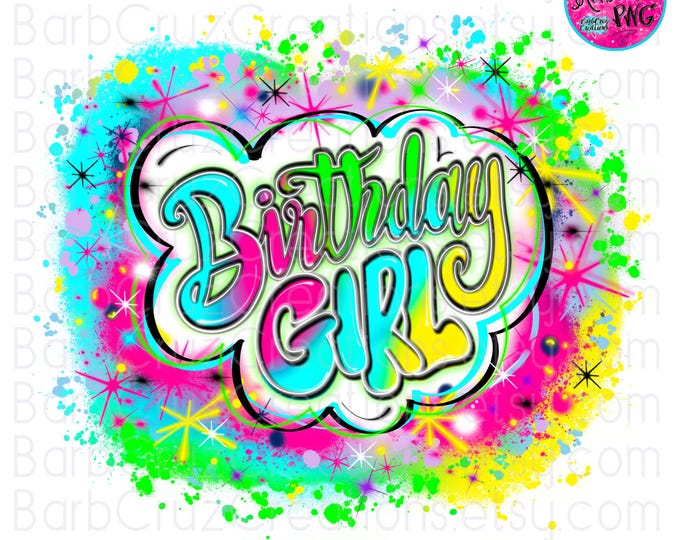 Airbrush png, Birthday Girl, Airbrush digital image, Sublimation, DTG, Graffiti Design, Party shirt, invitations, Airbrush backdrop