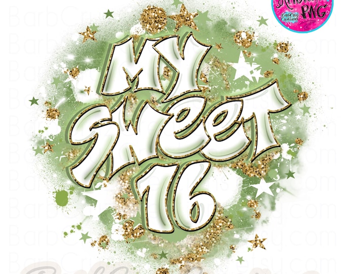 My Sweet 16, Sixteen bday, Birthday, Airbrush png, Print Designs, Sublimation Designs, Digital Downloads, Light Green, White, Gold glitter