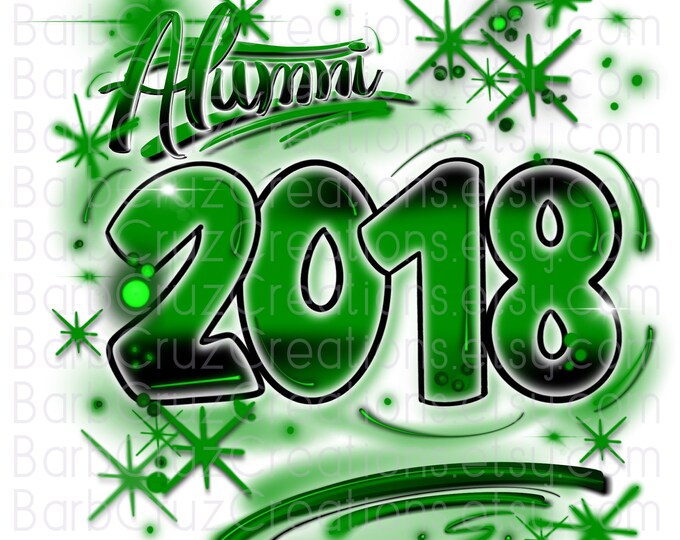 Airbrush png, Alumni 2018, Senior, Sublimation Design, Graffiti Art, High School Senior, College Senior, green, Old School Vibes, Vintage