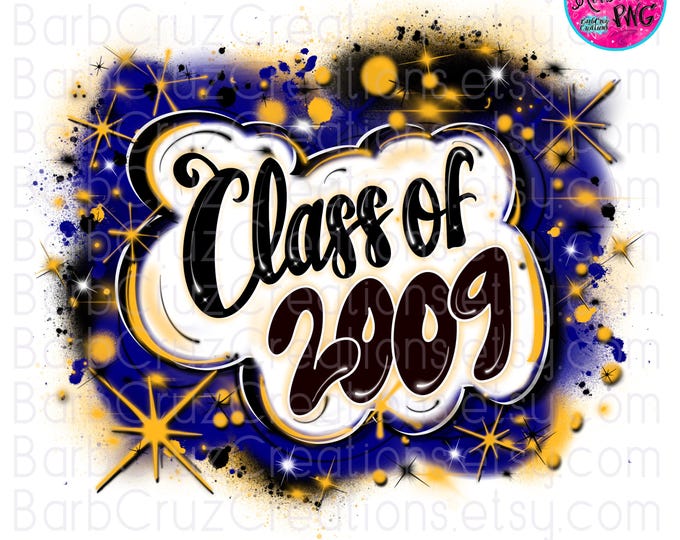Airbrush png, Class of 2009, High School, Graduate, Digital Airbrush, Sublimation, Graffiti Designs, 90s style, 12th grade, blue, yellow