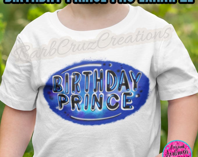 Airbrush png, Birthday Prince, Blue, Birthday Airbrush, Happy Birthday, sublimation png, digital downloads, Retro Graffiti, clipart, Hip Hop