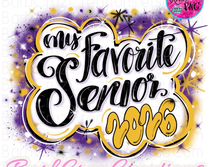 Airbrush png, My Favorite Senior 2026, Class of, Senior, Sublimation Design, Digital Download, Graffiti Art, High School, College Senior