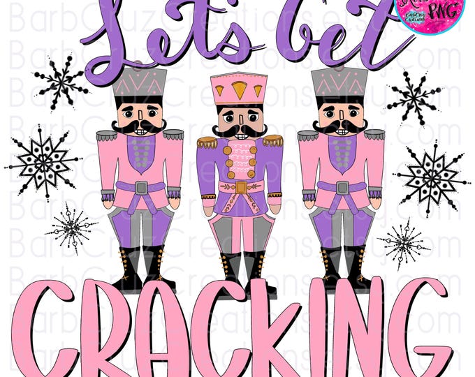 Christmas png, Let's Get Crackin, Nutcracker, Market, Christmas Shopping Shirt, Holiday Shirt, Christmas Shirt, Merry Christmas