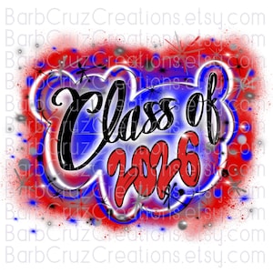 Airbrush png, Class of 2026, Airbrush, Senior, 2026, Sublimation Design, Digital Graffiti Art, Heat Transfer, High School, College Senior