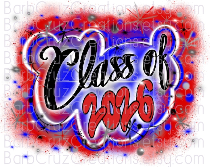 Airbrush png, Class of 2026, Airbrush, Senior, 2026, Sublimation Design, Digital Graffiti Art, Heat Transfer, High School, College Senior