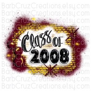 Airbrush png, Class of 2008, Reunion, Sublimation Design, Class of, Brick Wall, Graffiti Art, Clipart, Heat Transfer, yellow, red, gold