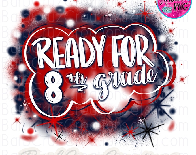 Airbrush png, Ready for 8th Grade, Blue, Red, DTF, Sublimation Design, Digital, Graffiti, Heat Transfer, School, College Senior, Reunion