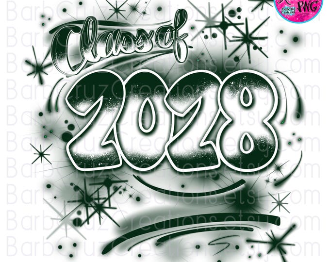 Class of 2028, hunter green & white, airbrush png, Senior, Digital Airbrush, Graffiti png, Sublimation, Graduate, school reunions, class of