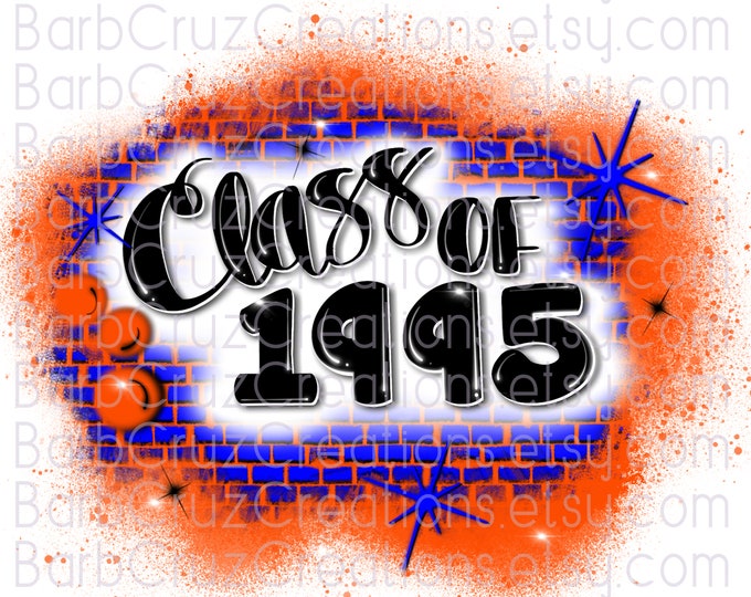 Class of 1995, Airbrush, Sublimation Design, Digital Download, Brick Wall, Graffiti, png, jpg, Graduate, High School Reunion, orange, blue