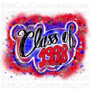 Class of 1998, Airbrush, Senior, 1998, Sublimation Design, Digital png, Graffiti Art, png, Heat Transfer, High School, College, red, blue