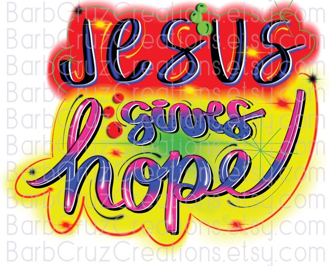 Airbrush, Jesus gives Hope, Encouraging Word, Sublimation Designs, Digital Downloads, png, clipart, Airbrush Digital Images