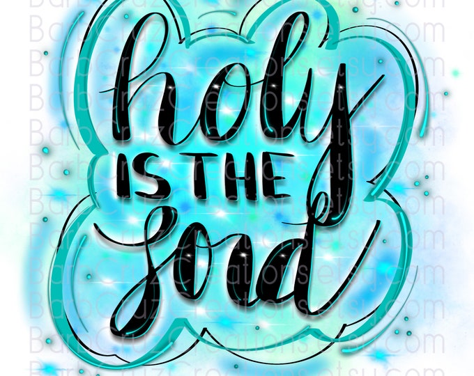 Airbrush png, Christian Shirt png, Holy is the Lord, Blue Airbrush, sublimation designs, Blessed Life, Faith, Easter Shirt Image, Religious