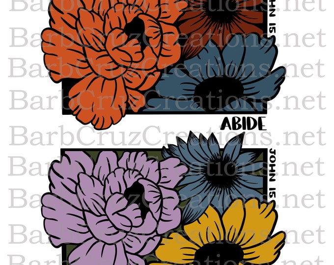 Abide, Flowers png 300dpi DTF, Cricut, Silhouette, Sublimation Abide in Jesus, Fall t-shirt image, Floral, Scripture, Encouragement, John 15