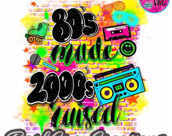 80's made 2000's raised, airbrush, Background, 2000, 1980, 80'ssublimation png, digital download, png, sublimation png, vintage, retro