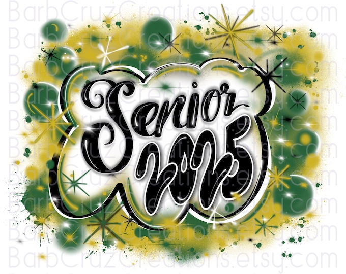 Senior 2025, Airbrush png, School Colors Green, gold, Class of 2025, Graduate, Sublimation Design, Digital, Graffiti png, 12th grade