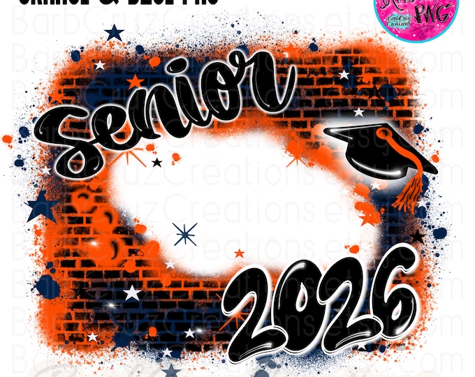 Airbrush png, Grad, Graduate, Senior 2026, 2025, Add your photo, Class of, Sublimation, DTF Graffiti Design, High School, Orange Brick Wall