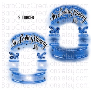 May include: A blue and white spray paint design with the text "In Loving Memory Of" in black lettering. The design is in the shape of a wreath with a blank space in the center.