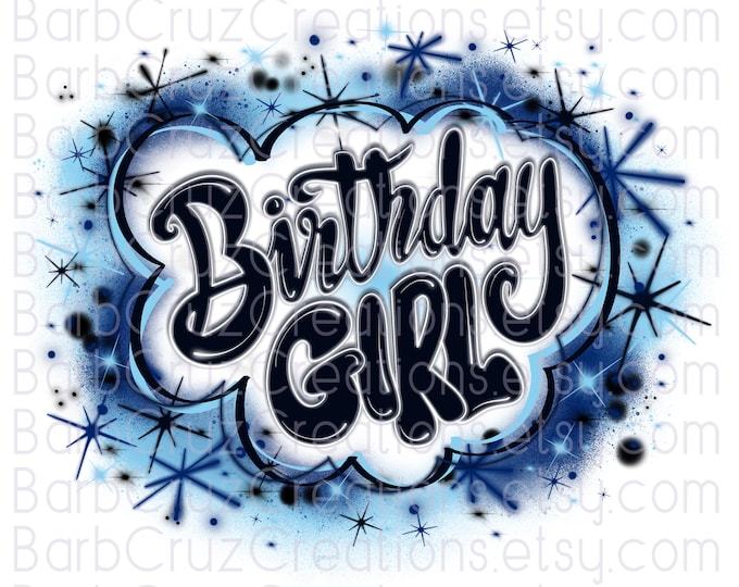 Airbrush png, Birthday Girl Blue, Retro Graffiti, Sublimation, Hip Hop, clipart, Digital 90's style, shirt, invitation, Old School Vintage