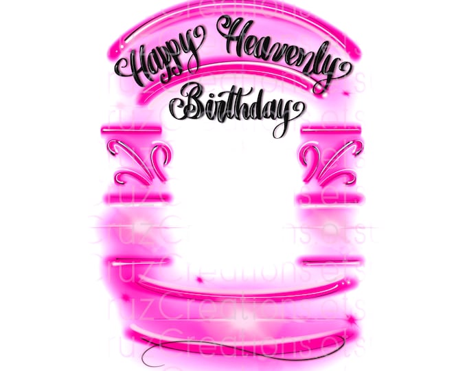 Happy Heavenly Birthday, Frame, In Memory of, Airbrush Template, In memory of png, Digital Downloads, png, Custom memorial shirt png