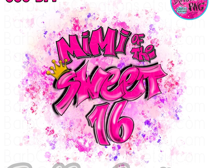 Mimi of the Sweet 16, Sixteen bday, crown, Birthday, Airbrush png, Grandparent, Grandma, , Sublimation Designs, clipart, Digital Downloads