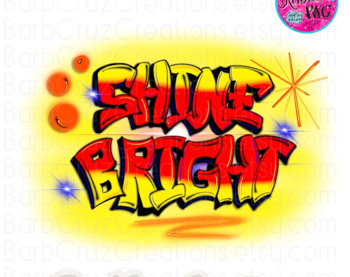 Airbrush png, Shine Bright, Positive Vibes, Red, Yellow, Graffiti, Sublimation Designs, clipart, Digital Airbrush, School clipart, Hip Hop