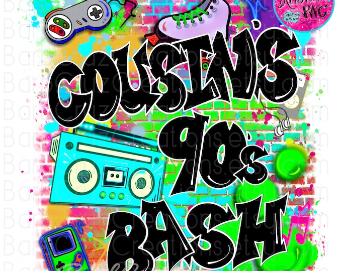 Cousin's 90's Bash, 90's raised, airbrush png, Graffiti Brick Wall, 80s baby, sublimation, digital airbrush, sublimation png, vintage