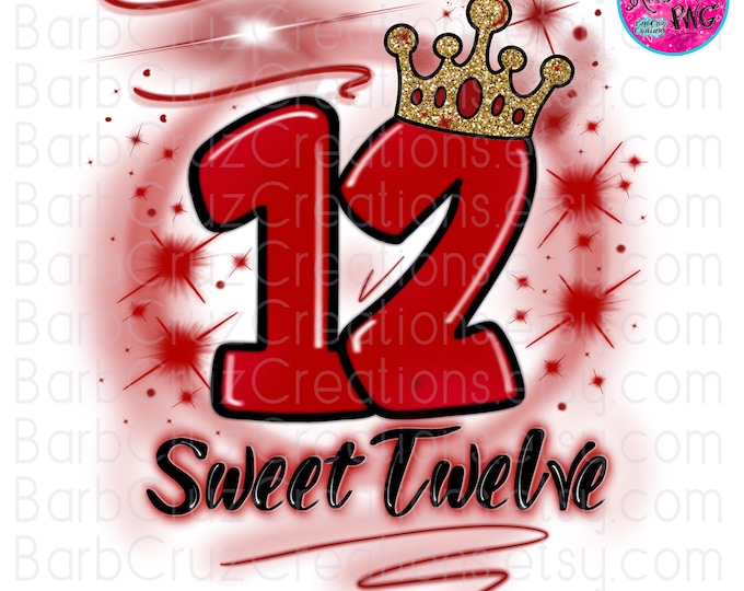 Airbrush png, Sweet 12, Birthday, Teen, Birthday Teen, Red, Sublimation Transfer, twelve years old, 12 party shirt, birthday gift