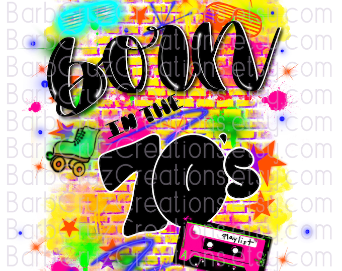 70's made, Born in the 70"s,  80's raised, airbrush, Background, 70s baby, sublimation png, digital, sublimation png, vintage, 80's girl