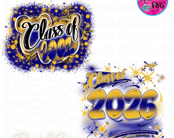 Airbrush png, Class of 2025, 2026 blue, yellow, Sublimation Design, Digital Download, Graffiti Shirt png, High School Senior, College, DTG