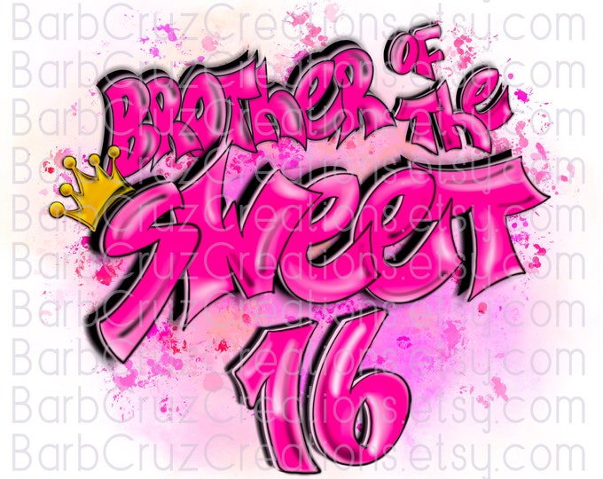 Airbrush png, Brother of the Sweet 16, Sixteen bday, crown, Birthday, Print Designs, Sublimation Designs, clipart, Digital Download, brother